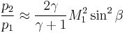 \frac{p_2}{p_1} \approx
 \frac{2\gamma}{\gamma%2B1}M_1^2\sin^2\beta