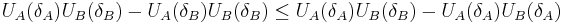 U_{A}(\delta_{A})U_{B}(\delta_{B})-U_{A}(\delta_{B})U_{B}(\delta_{B})\leq
U_{A}(\delta_{A})U_{B}(\delta_{B})-U_{A}(\delta_{A})U_{B}(\delta_{A})