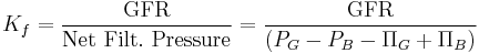  K_f = \frac{\textrm{GFR}}{\textrm{Net\ Filt.\ Pressure}}=\frac{\textrm{GFR}}{(P_G - P_B - \Pi_G %2B \Pi_B)}