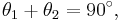  \theta_1 %2B \theta_2 = 90^\circ,