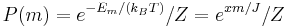 P(m)=e^{-E_m/(k_BT)}/Z=e^{xm/J}/Z