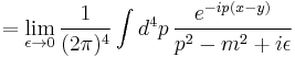  \ = \lim_{\epsilon \to 0} \frac{1}{(2 \pi)^4} \int d^4p \, \frac{e^{-ip(x-y)}}{p^2 -  m^2 %2B i\epsilon}  