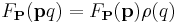 F_{\mathbf P}({\mathbf p}q)=F_{\mathbf P}({\mathbf p})\rho(q)