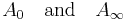 A_0 \quad \mbox{and} \quad A_{\infty}