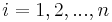 i=1, 2, ..., n