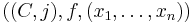 ((C, j), f, (x_1, \ldots, x_n))\,