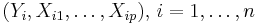  (Y_i, X_{i1}, \ldots, X_{ip}), \, i = 1, \ldots, n 