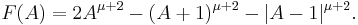 F(A) = 2A^{\mu%2B2} - (A%2B1)^{\mu%2B2} - |A-1|^{\mu%2B2}. \, 