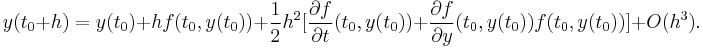 y(t_0 %2B h) = y(t_0) %2B h f(t_0, y(t_0)) %2B \frac{1}{2}h^2[{\partial f\over\partial t}(t_0, y(t_0)) %2B {\partial f\over\partial y}(t_0, y(t_0)) f(t_0, y(t_0))] %2B O(h^3). 