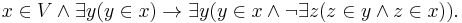 x \in V \land \exists y ( y \in x) \rightarrow \exists y ( y \in x \land \lnot \exists z (z \in y \land z \in x)).