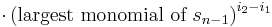  \cdot\left(\text{largest monomial of }s_{n-1}\right)^{i_2-i_1}