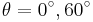 \theta=0^\circ, 60^\circ