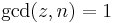 \gcd(z,n)=1