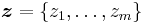 \boldsymbol z=\{z_1,\ldots,z_m\}