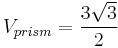 V_{prism} = \frac{3 \sqrt{3}}{2}