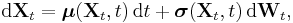 \mathrm{d}\mathbf{X}_t = \boldsymbol{\mu}(\mathbf{X}_t,t) \,\mathrm{d}t %2B \boldsymbol{\sigma}(\mathbf{X}_t,t)\, \mathrm{d}\mathbf{W}_t,