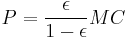 P=\frac {\epsilon} {1-\epsilon} MC