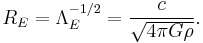 R_E = \Lambda_E^{-1/2} = {c \over \sqrt{4\pi G\rho}}.