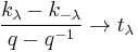 \frac{k_{\lambda} - k_{-\lambda}}{q - q^{-1}} \to t_{\lambda}