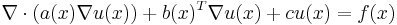 \nabla \cdot (a(x) \nabla u(x)) %2B b(x)^T \nabla u(x) %2B cu(x) = f(x)