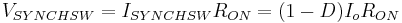 V_{SYNCHSW} = I_{SYNCHSW}R_{ON} = (1-D)I_o R_{ON} 