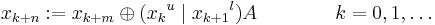 x_{k%2Bn}�:= x_{k%2Bm} \oplus ({x_k}^u \mid {x_{k%2B1}}^l) A \qquad \qquad k=0,1,\ldots