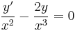 \frac{y'}{x^2} - \frac{2y}{x^3} = 0