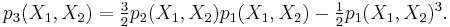 p_3(X_1,X_2)=\textstyle\frac32p_2(X_1,X_2)p_1(X_1,X_2)-\frac12p_1(X_1,X_2)^3.