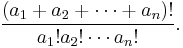 \frac{(a_1%2Ba_2%2B\cdots%2Ba_n)!}{a_1!a_2!\cdots a_n!}.