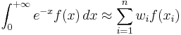 \int_{0}^{%2B\infty} e^{-x} f(x)\,dx \approx \sum_{i=1}^n w_i f(x_i)