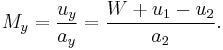 \ M_y = \frac{u_y}{a_y} = \frac{W %2B u_1 - u_2}{a_2}.