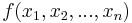  f(x_1,x_2,...,x_n) 