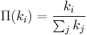 \Pi(k_i)=\frac{k_i}{\sum_j k_j}