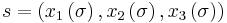 s=\left(x_1\left(\sigma\right),x_2\left(\sigma\right),x_3\left(\sigma\right)\right) \ 