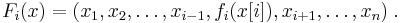 F_i (x) = (x_1, x_2,\ldots, x_{i-1}, f_i(x[i]), x_{i%2B1}, \ldots , x_n) \;. 