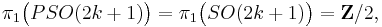 \pi_1 \big(PSO(2k%2B1)\big) = \pi_1\big(SO(2k%2B1)\big) = \mathbf{Z}/2,