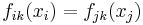 f_{ik}(x_i) = f_{jk}(x_j)\,