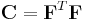 \mathbf C=\mathbf F^T \mathbf F\,\!