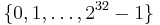 \big\{0, 1, \ldots, 2^{32}-1\big\}