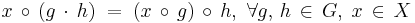 x \,\circ\, \left(g \,\cdot\, h\right) \;=\; \left(x \,\circ\, g\right) \,\circ\, h ,\  \forall g,\, h \,\in\, G,\; x \,\in\, X