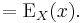 =\operatorname{E}_X(x).