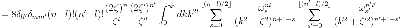 
=
8\delta_{ll'}
\delta_{mm'}
(n-l)!
(n'-l)!
\frac{(2\zeta)^n}{\zeta^l}
\frac{(2\zeta')^{n'}}{\zeta'^l}
\int_0^\infty
dk k^{2l}
\sum_{s=0}^{\lfloor (n-l)/2\rfloor}
\frac{\omega_s^{nl}}{(k^2%2B\zeta^2)^{n%2B1-s}}
\sum_{s'=0}^{\lfloor (n'-l)/2\rfloor}
\frac{\omega_{s'}^{n'l'}}{(k^2%2B\zeta'^2)^{n'%2B1-s'}}
