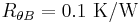 R_{\theta B} = 0.1 \ \mathrm{K}/\mathrm{W} \,