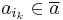 a_{i_k}\in{\overline{a}}