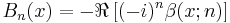 B_n(x) = -\Re \left[ (-i)^n \beta(x;n) \right] 