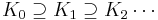  K_0\supseteq K_1 \supseteq K_2 \cdots