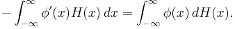 -\int_{-\infty}^\infty \phi'(x)H(x)\, dx = \int_{-\infty}^\infty \phi(x)\,dH(x).