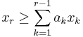 x_r \geq \sum_{k=1}^{r-1} a_k x_k