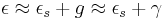 
\epsilon \approx \epsilon_s%2Bg \approx \epsilon_s%2B\gamma
