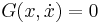  G(x, \dot{x}) = 0 \, 